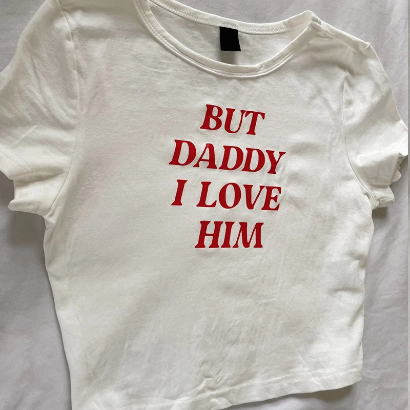 BUT DADDY I LOVE HIM baby tee