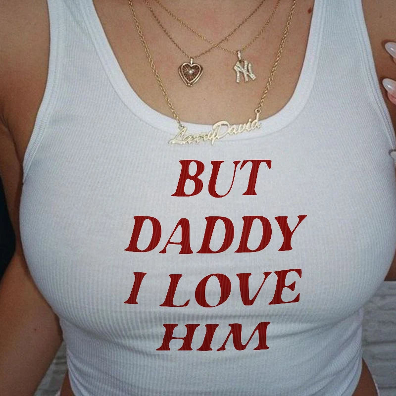 BUT DADDY I LOVE HIM tank